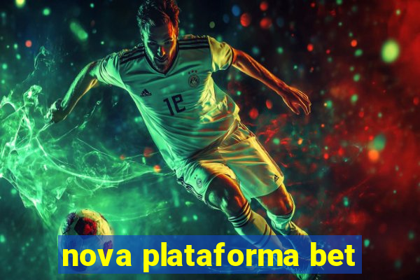 nova plataforma bet